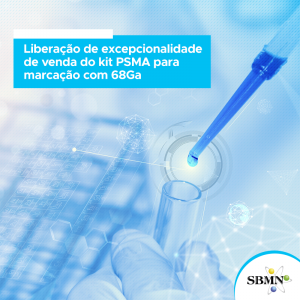 Liberação de excepcionalidade de venda do kit PSMA para marcação com 68Ga