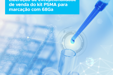 Liberação de excepcionalidade de venda do kit PSMA para marcação com 68Ga